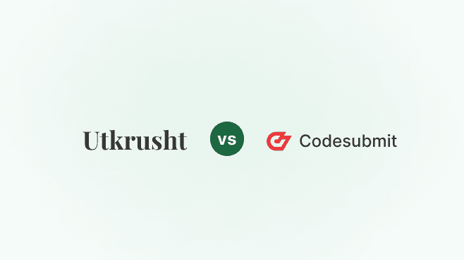 Utkrusht.ai vs CodeSubmit: Which AI Hiring & Technical Assessment Platform Is Better in 2026?