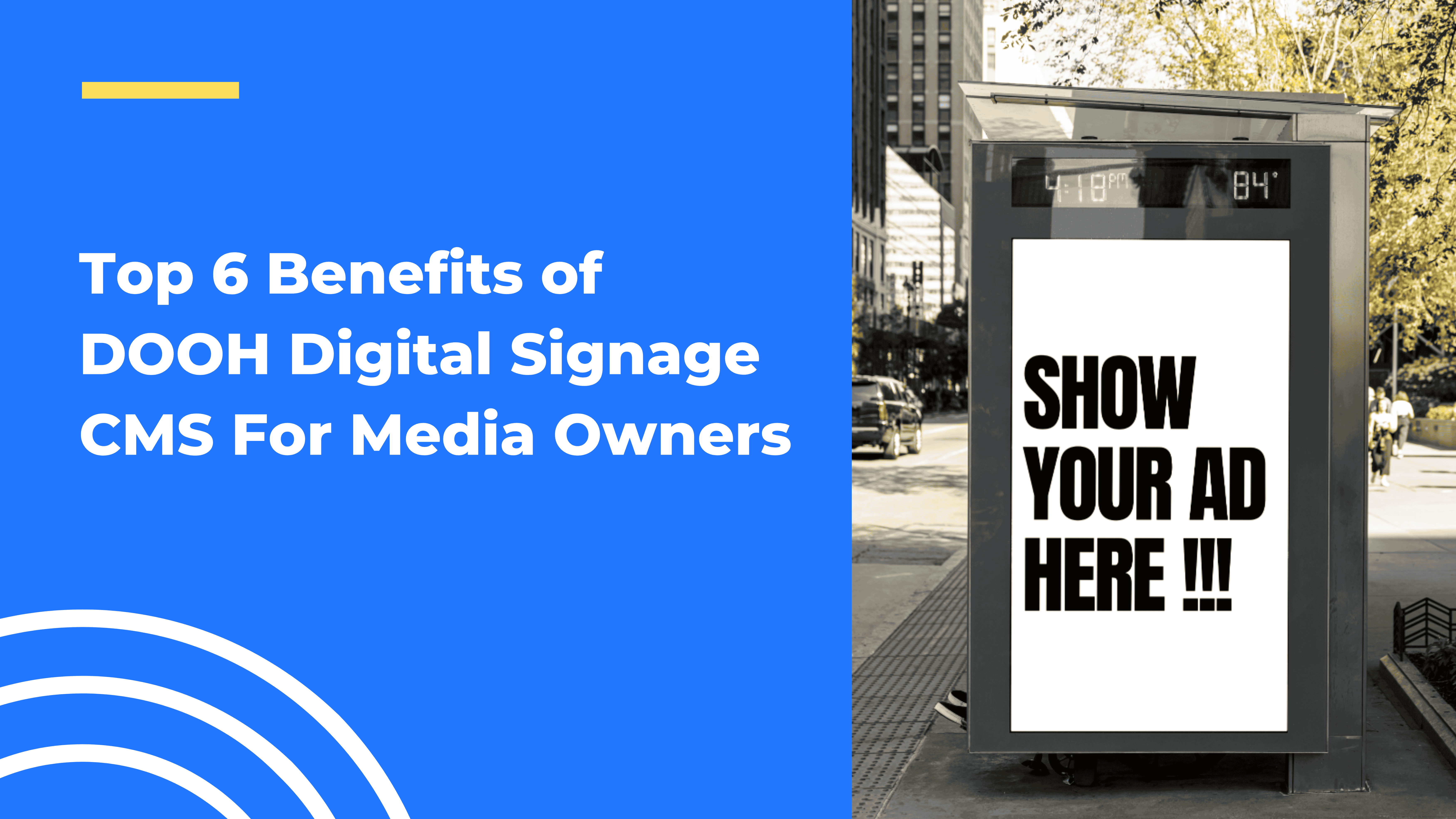 Top 6 Benefits of DOOH Digital Signage CMS For Media Owners - Wilyer