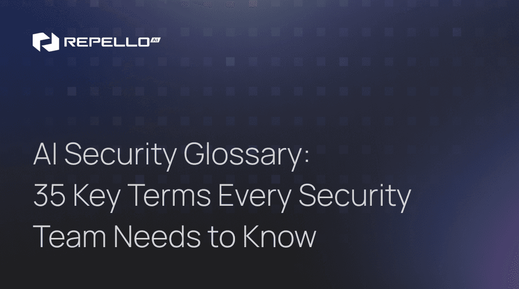 AI Security Glossary: 35 Key Terms Every Security Team Needs to Know