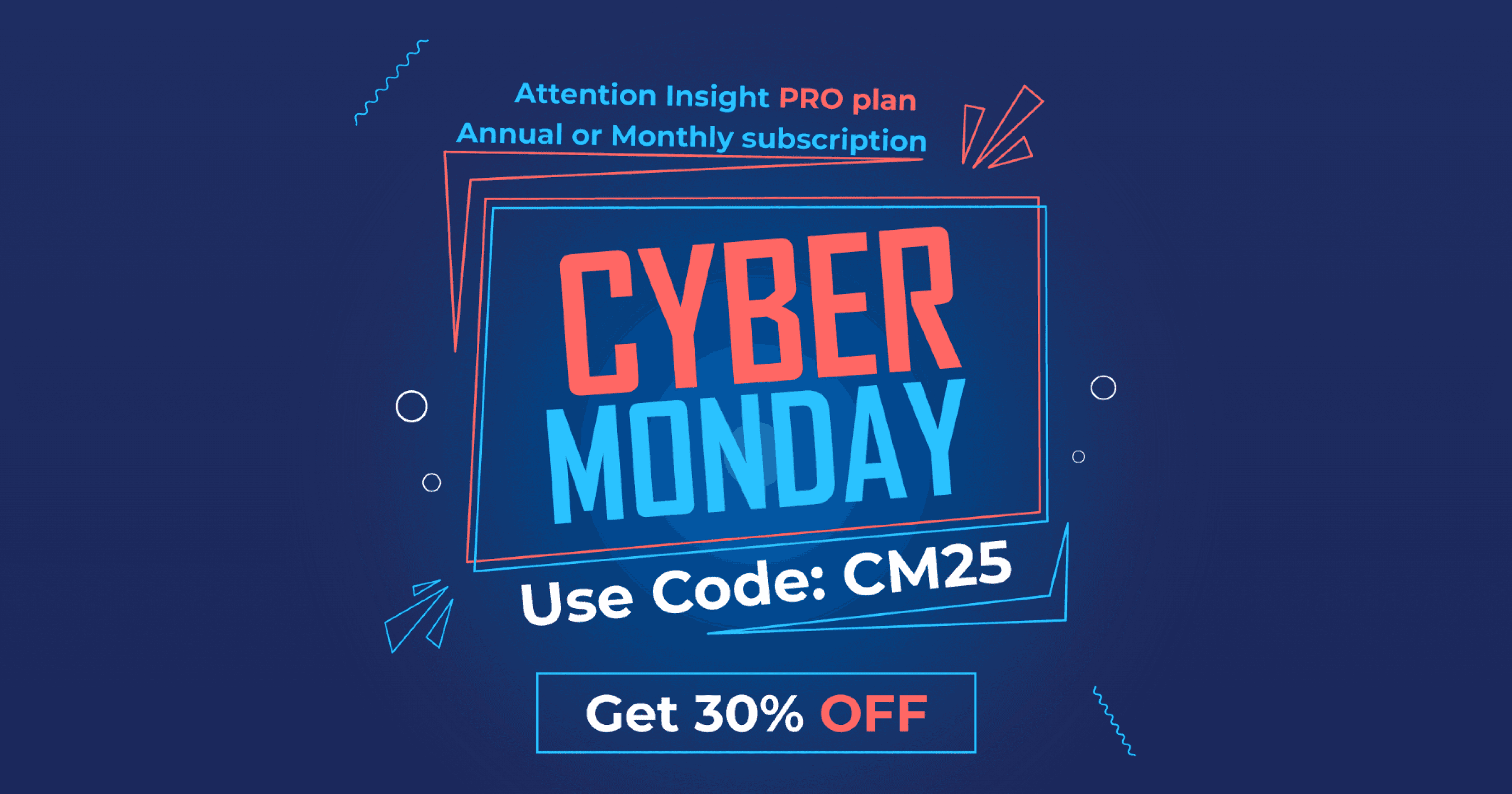 Cyber Monday sale banner for Attention Insight PRO plan offering 30% off with code CM25, featuring bold blue and red typography on a dark background.