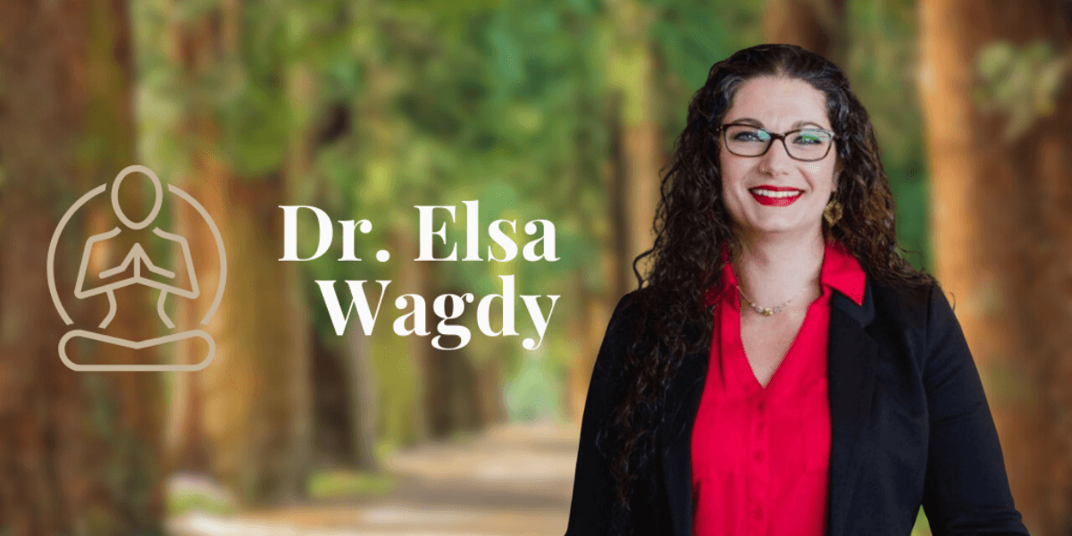 Dr. Elsa Wagdy: Integrating Eastern and Western medicine for transformative mind-body wellness.