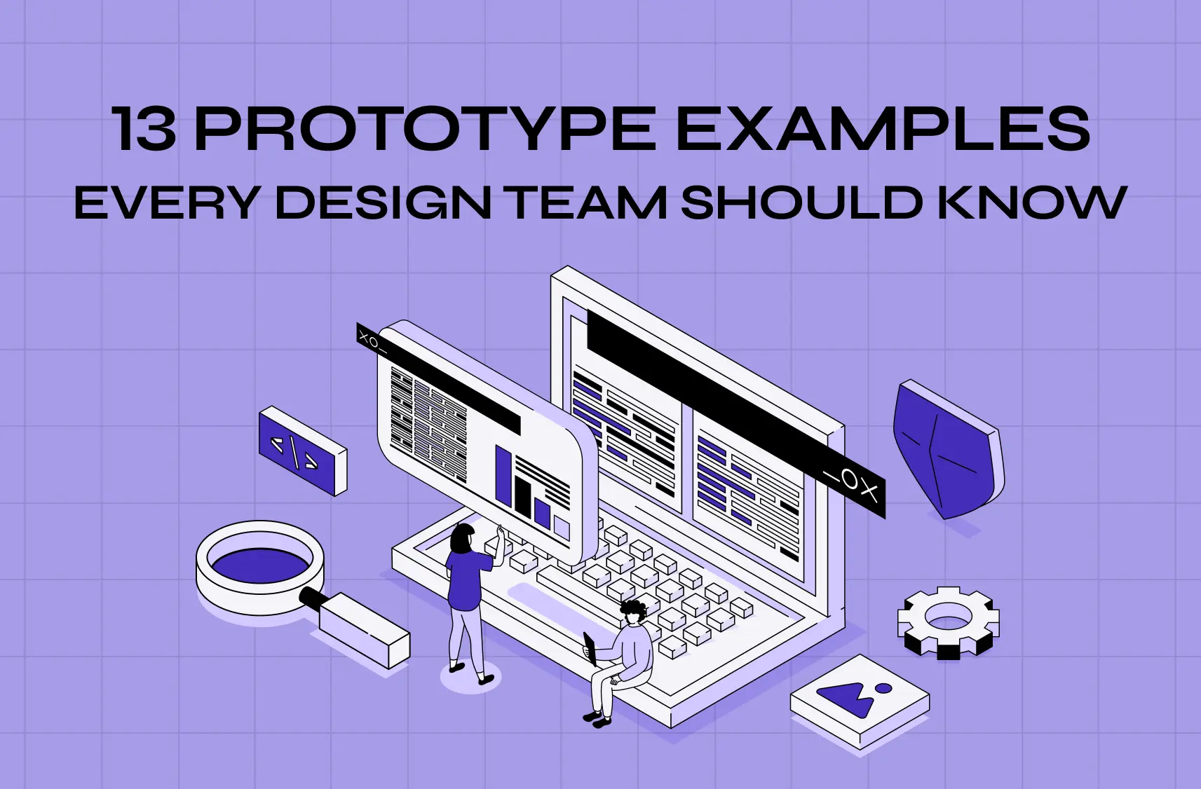 13 Prototype Examples Every Design Team Should Know