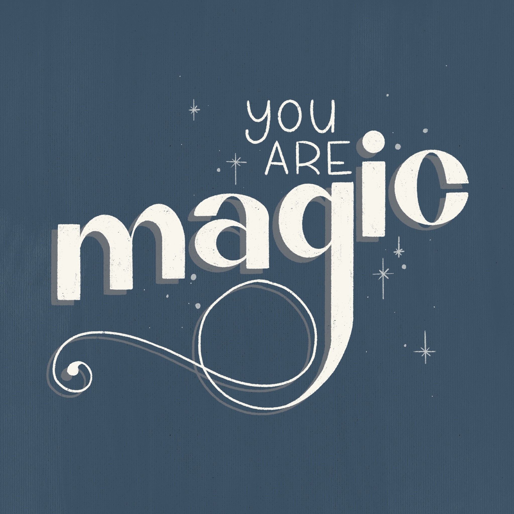 The words "You are magic" are hand-written, with the word 'magic' large across the center. There are small stars surrounding the text.