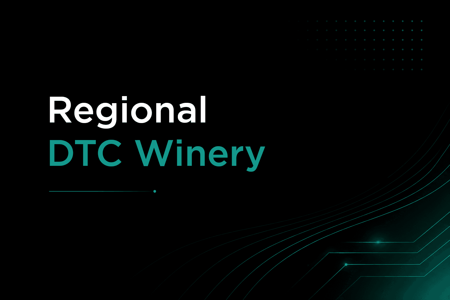Regional DTC Winery