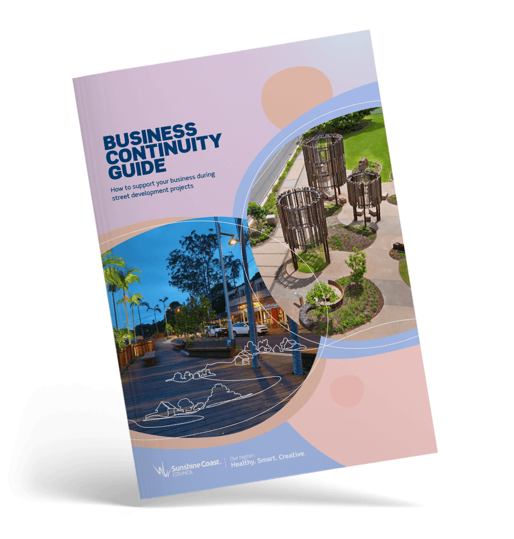 A 12-page Business Continuity Guide from the Sunshine Coast Council featuring a cover with urban development imagery and providing strategies for local businesses to maintain operations during street development projects.