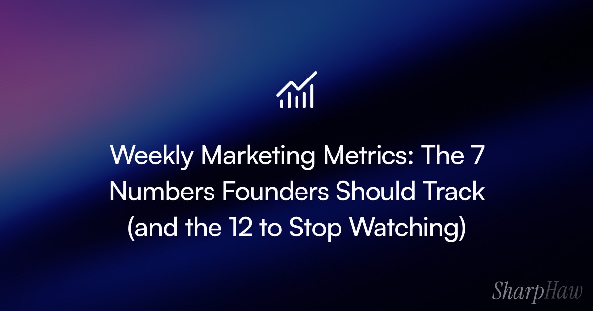 The 7 weekly marketing metrics that actually drive decisions for European founders — plus the 12 vanity numbers to stop watching this week.