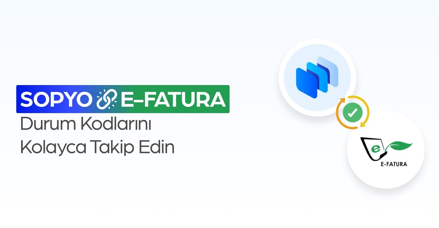 Sopyo ile e-Fatura Durum Kodlarını Kolayca Takip Edin