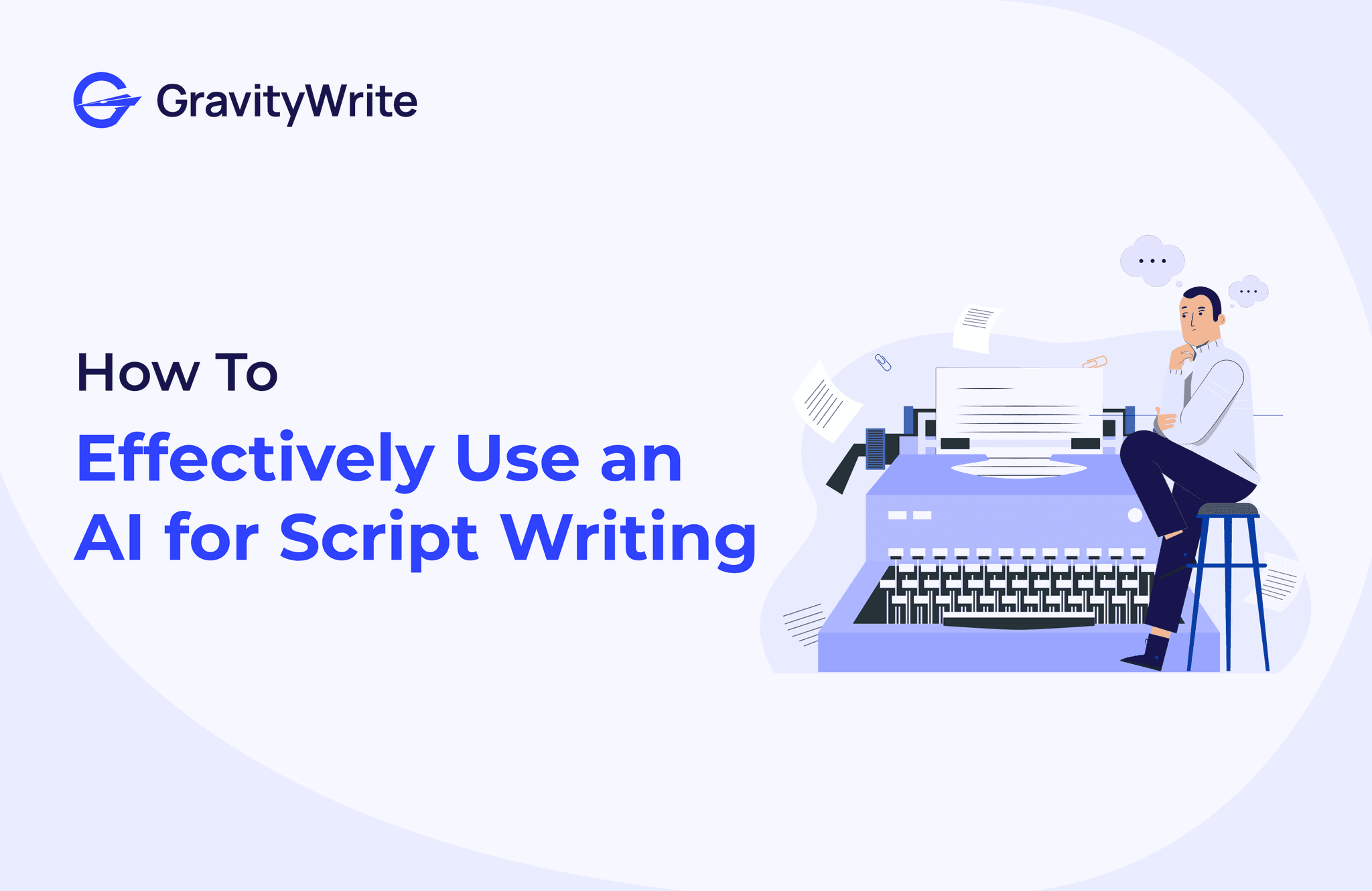 How to Use an AI for Script Writing GravityWrite