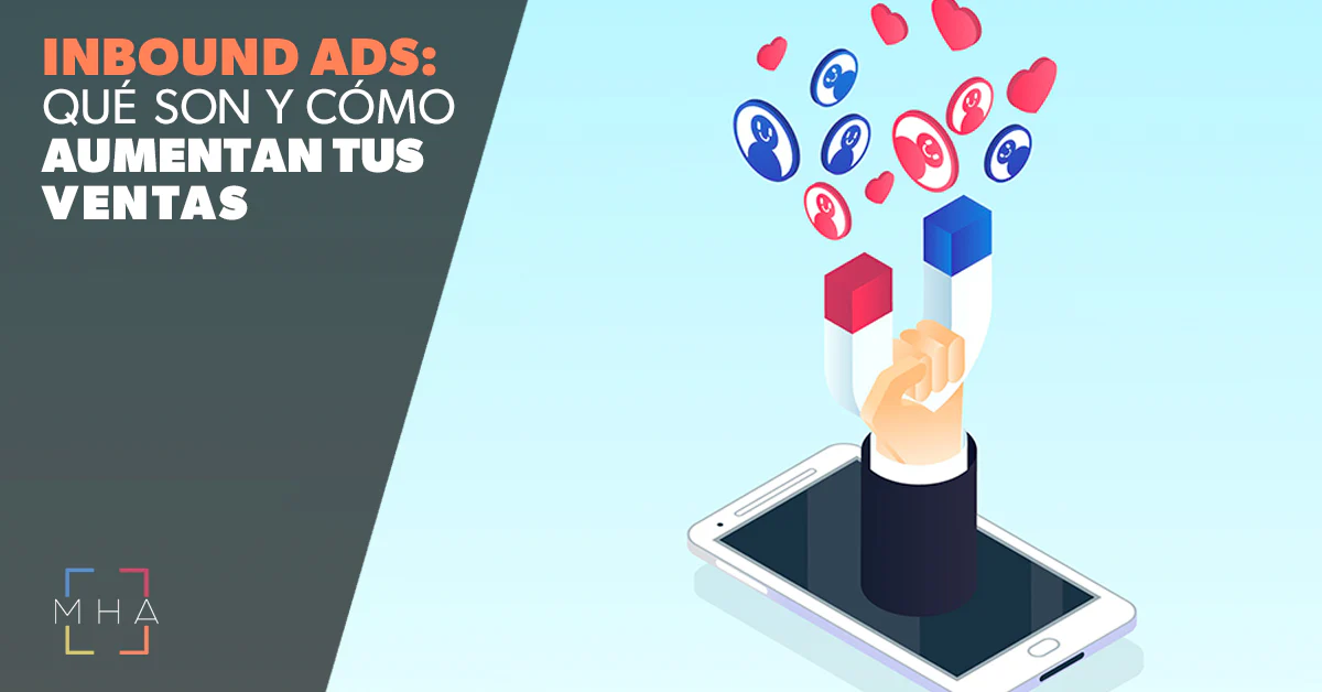 Inbound ads qué es y cómo aumentan tus ventas