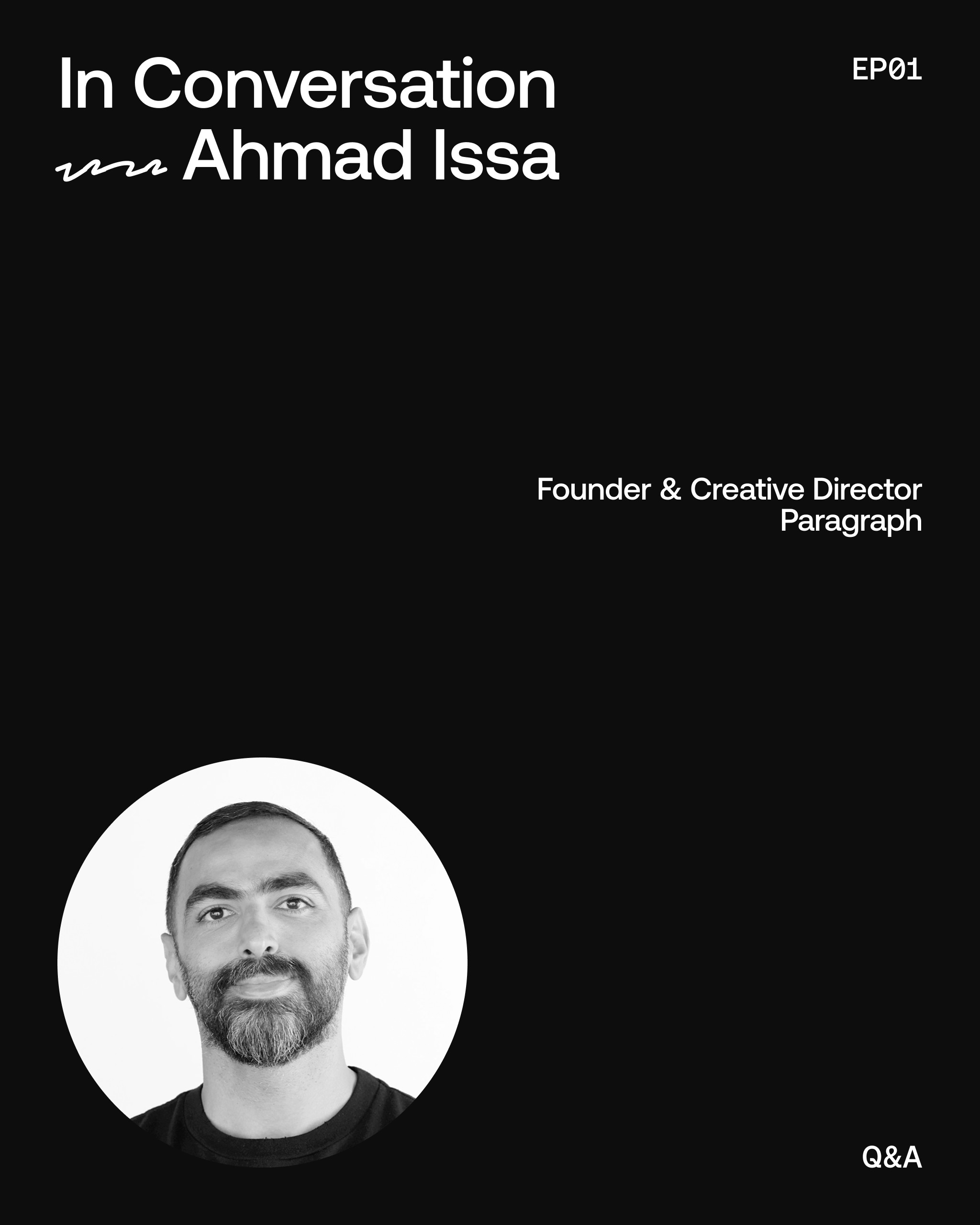 In conversation with Ahmad Issa, Founder & Creative Director at Paragraph