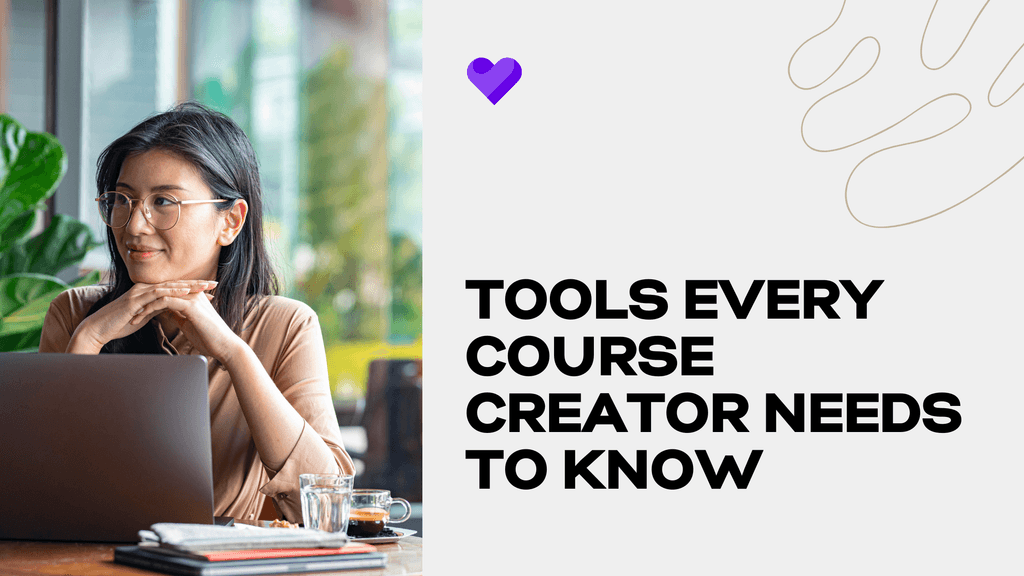 Tools every course creator needs to know in 2023