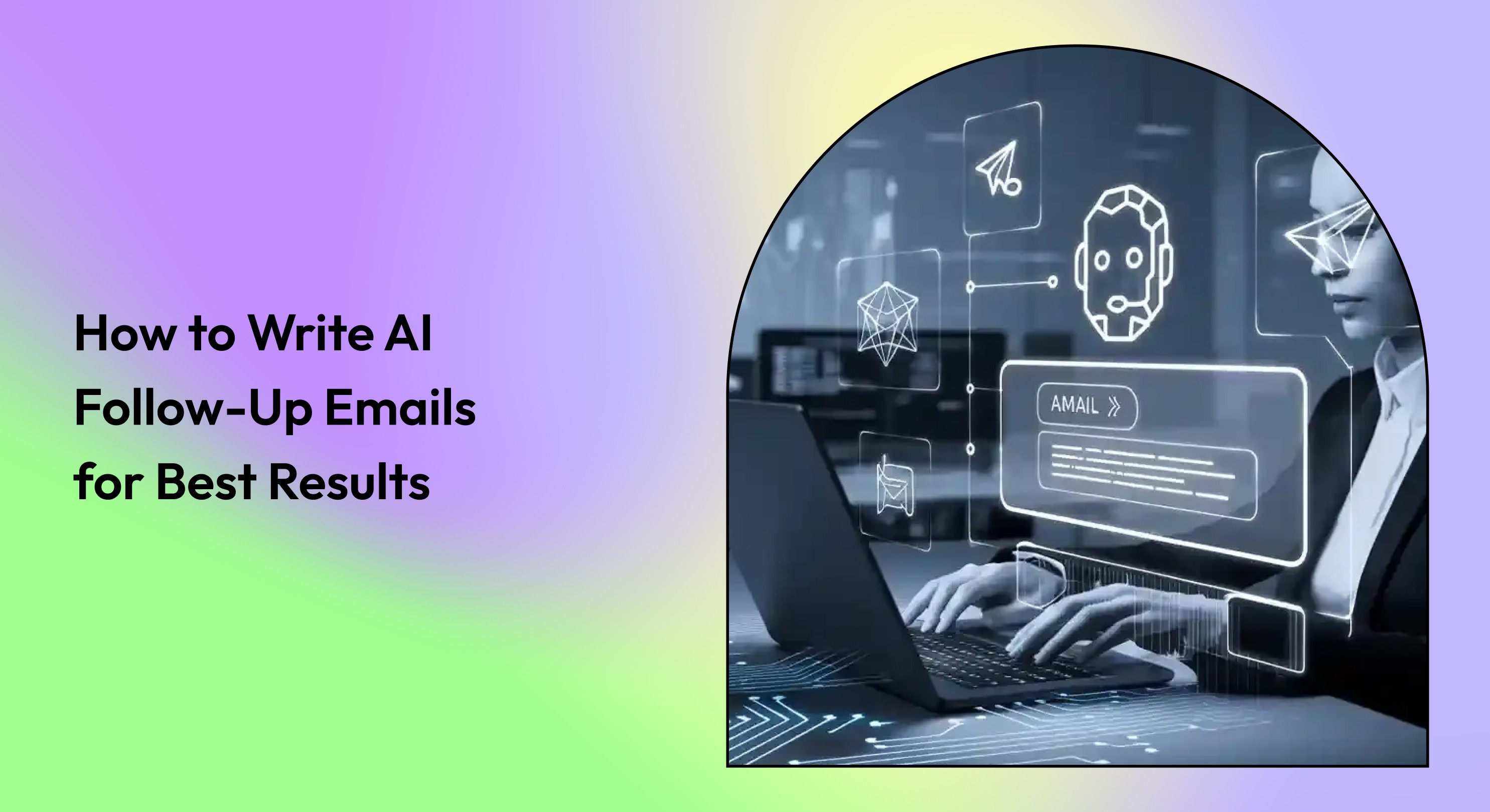 Write AI Follow-Up Emails for Best Results