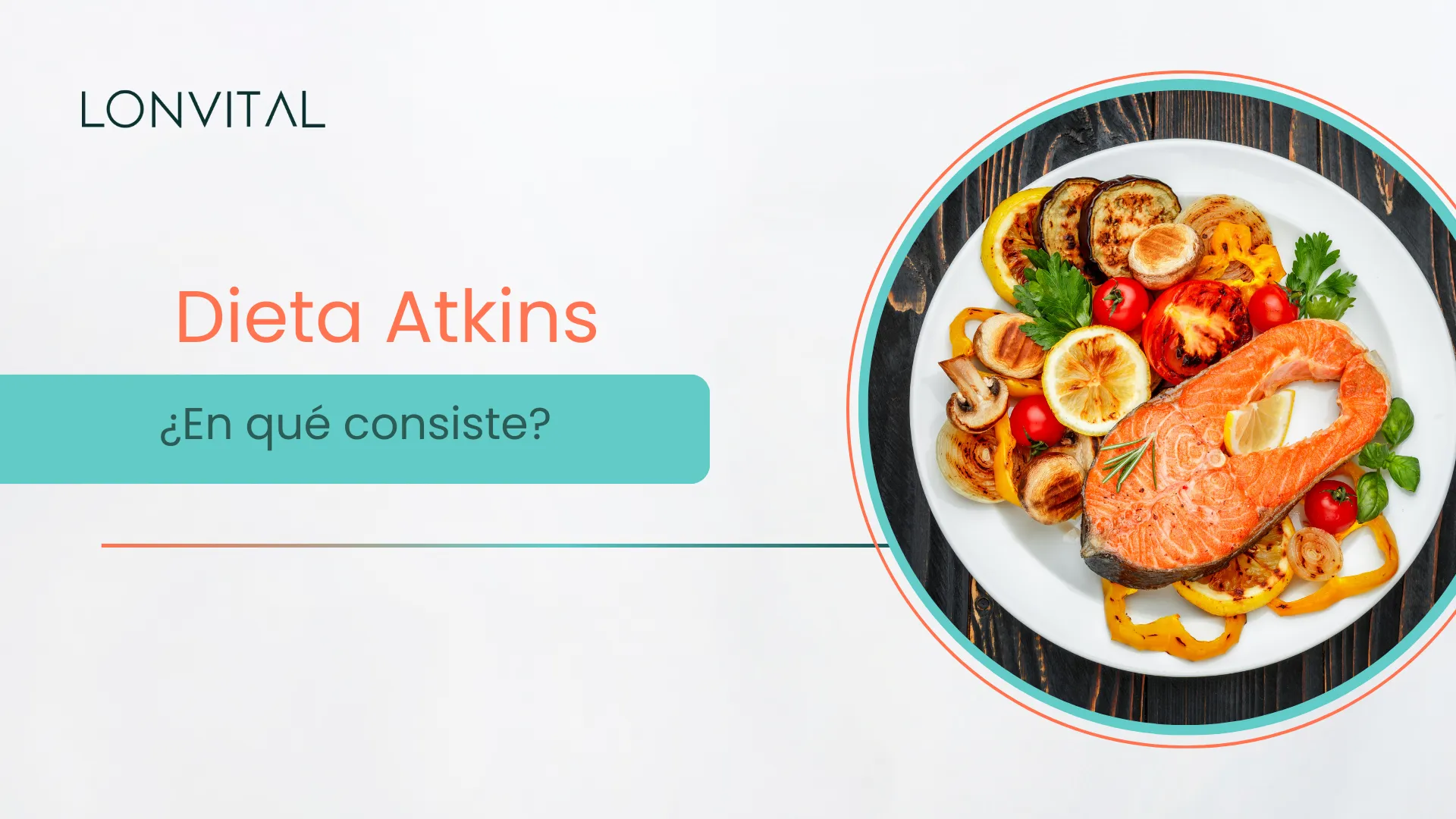 Dieta Atkins | ¿En qué consiste y qué alimentos puedo comer?