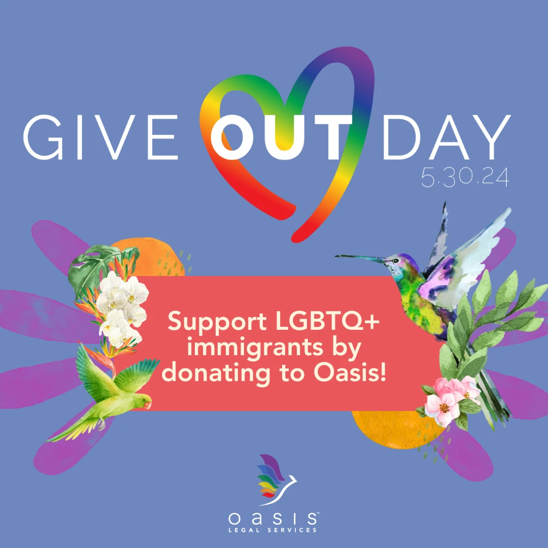 A imagem promove o "Give Out Day" em 30/05/24 com um coração vibrante em arco-íris e uma mensagem incentivando doações para apoiar imigrantes LGBTQ+ por meio da Oasis, com beija-flores e flores coloridos.