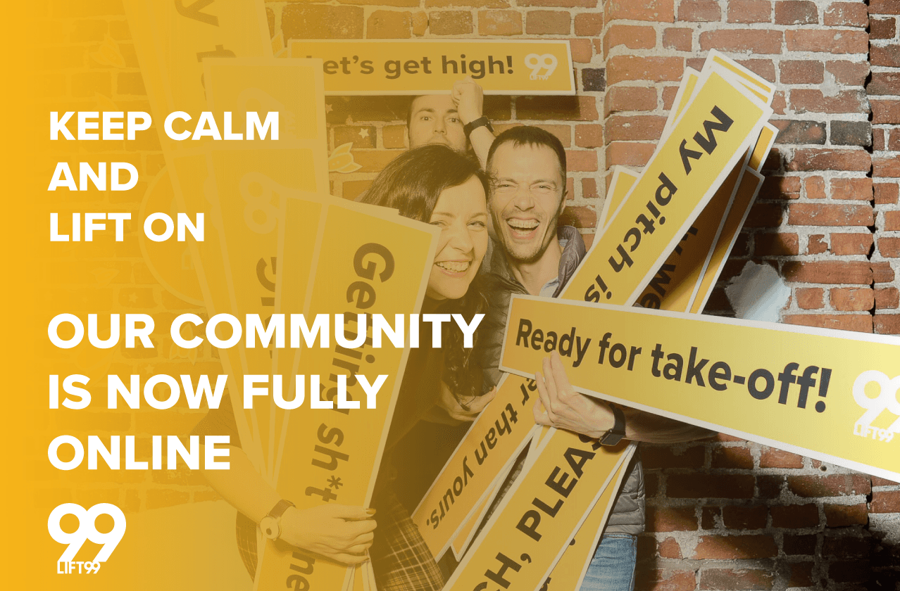   Can’t stop, won’t stop - LIFT99 is rolling on, online!  