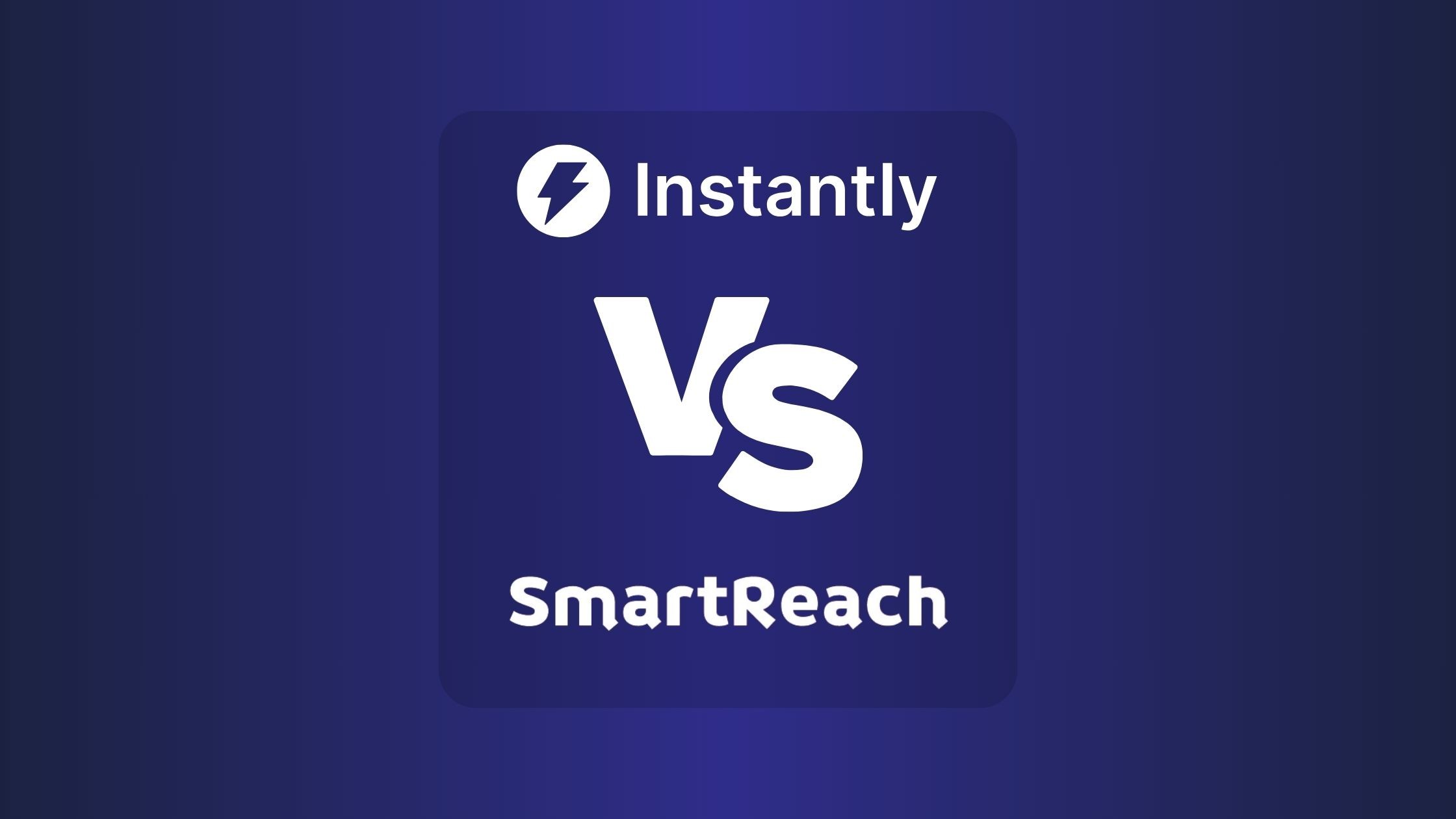 Instantly Vs SmartReach: Which Email Outreach Tool is Best for Your Marketing Needs?