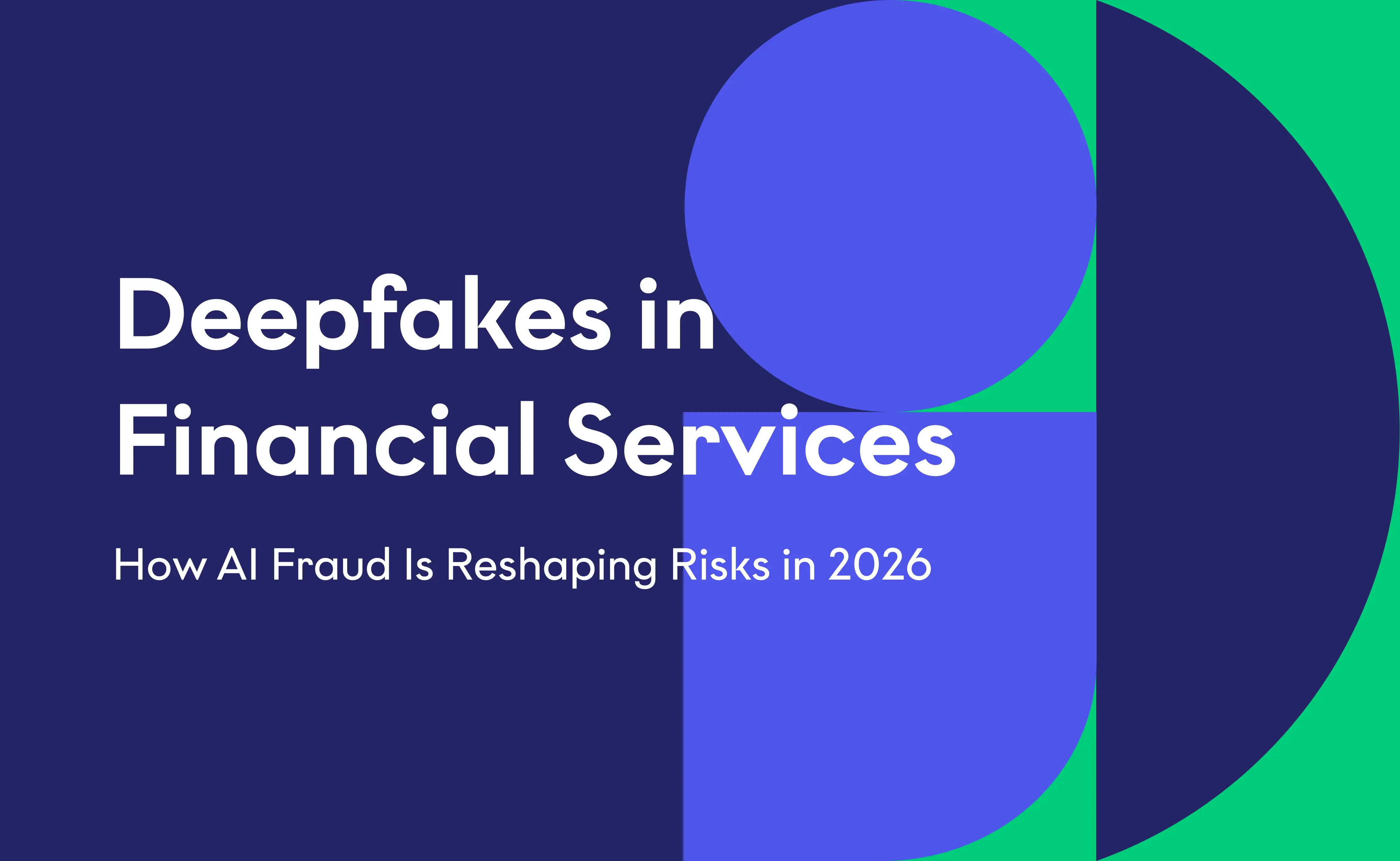 Deepfakes in Financial Services