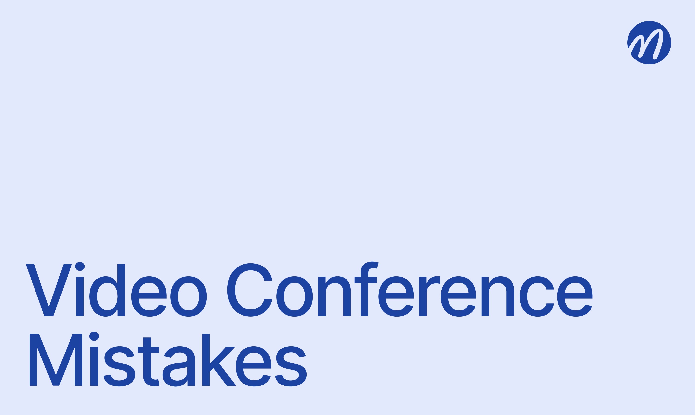 Videoconference mistakes