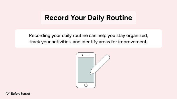 Record your daily routine