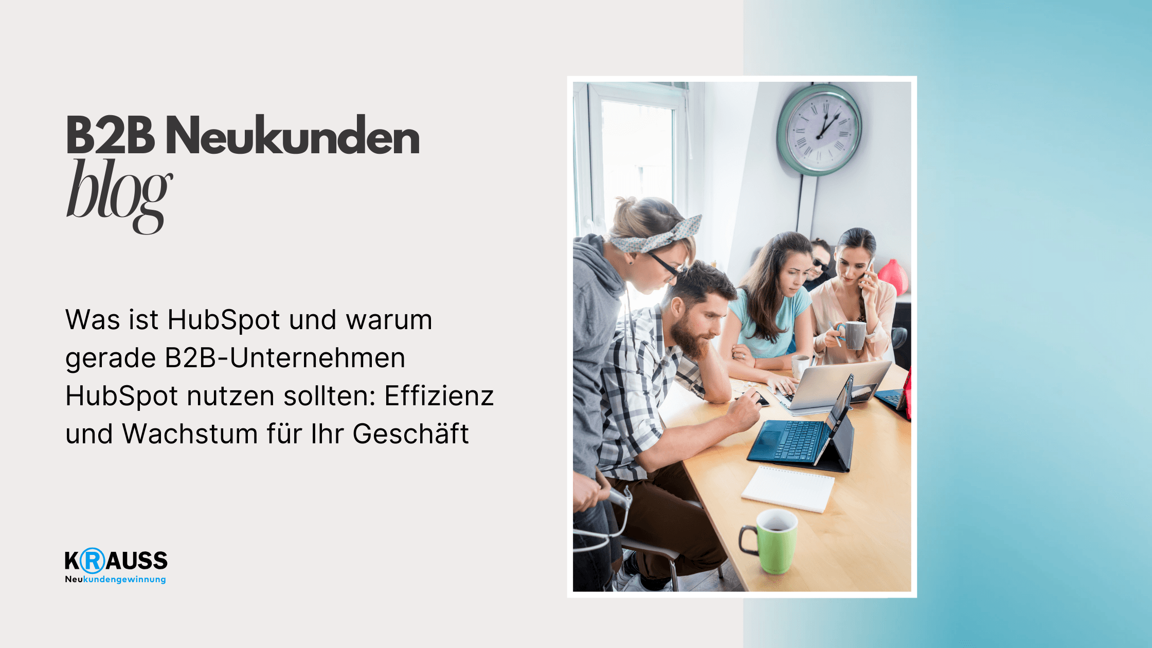 Was ist HubSpot & warum gerade B2B-Unternehmen HubSpot nutzen sollten: Effizienz und Wachstum für Ihr Geschäft