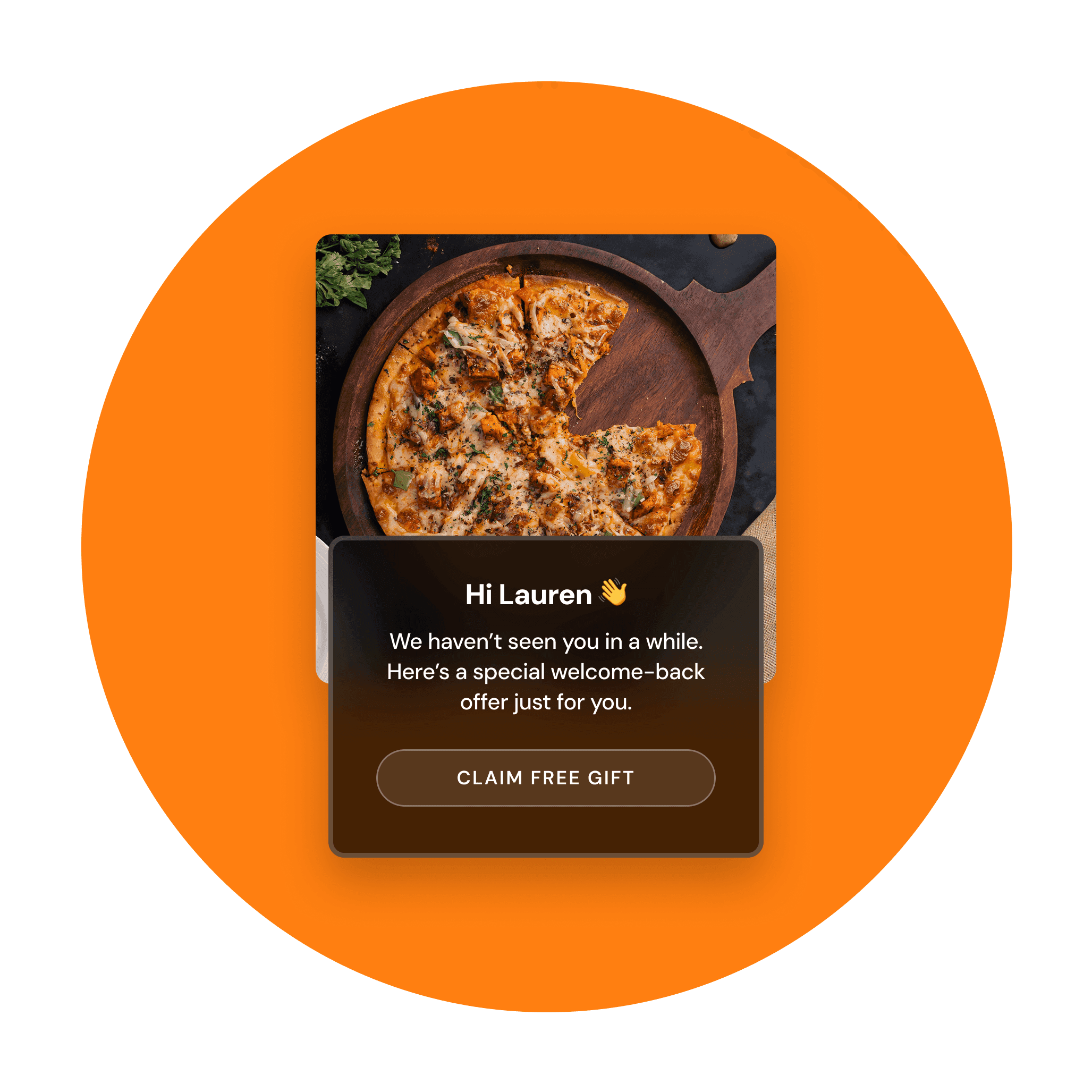 App message reads "Hi Lauren. We haven’t seen you in a while. Here’s a special welcome back offer just for you." with a "Claim free gift" button over a pizza image