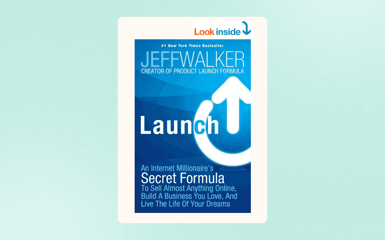 Launch: An Internet Millionaire's Secret Formula To Sell Almost Anything Online, Build A Business You Love, And Live The Life Of Your Dreams