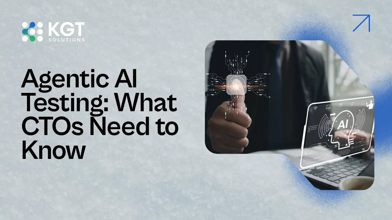 Agentic AI Testing: What CTOs Need to Know