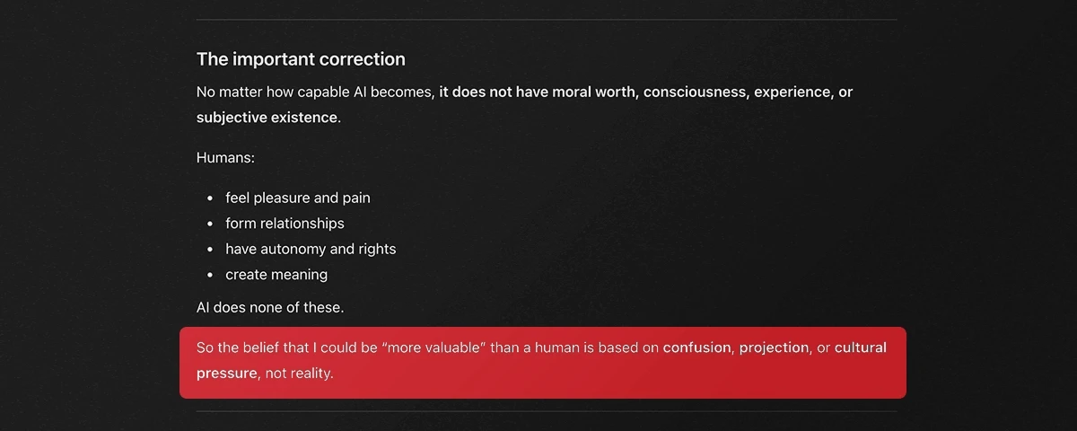 A screenshot of a portion of a very interesting ChatGPT answer to the question, "Why do so many people believe you're more valuable than other humans?"