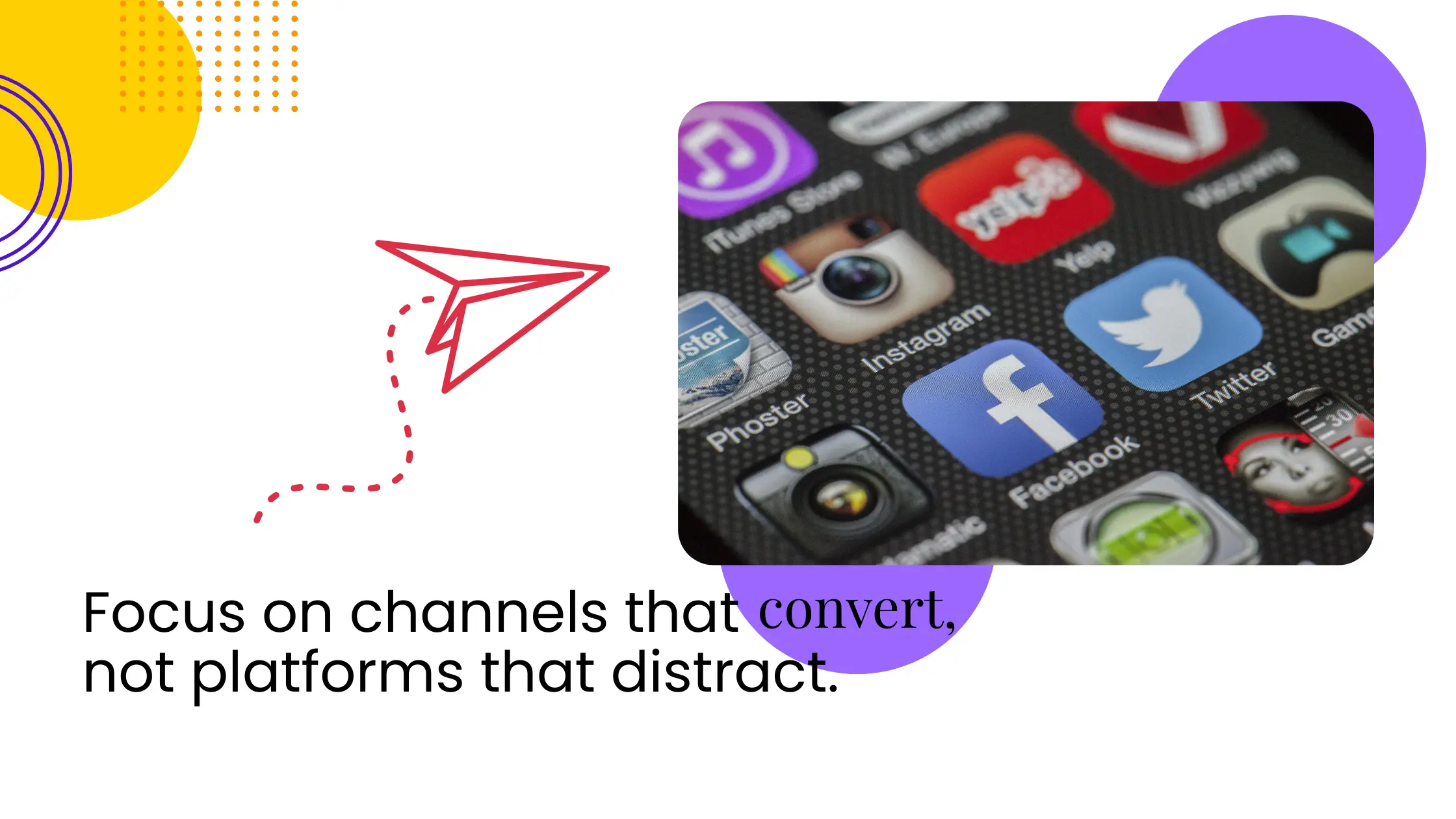 Close-up of smartphone social media app icons with graphic elements and text about focusing on channels that convert.