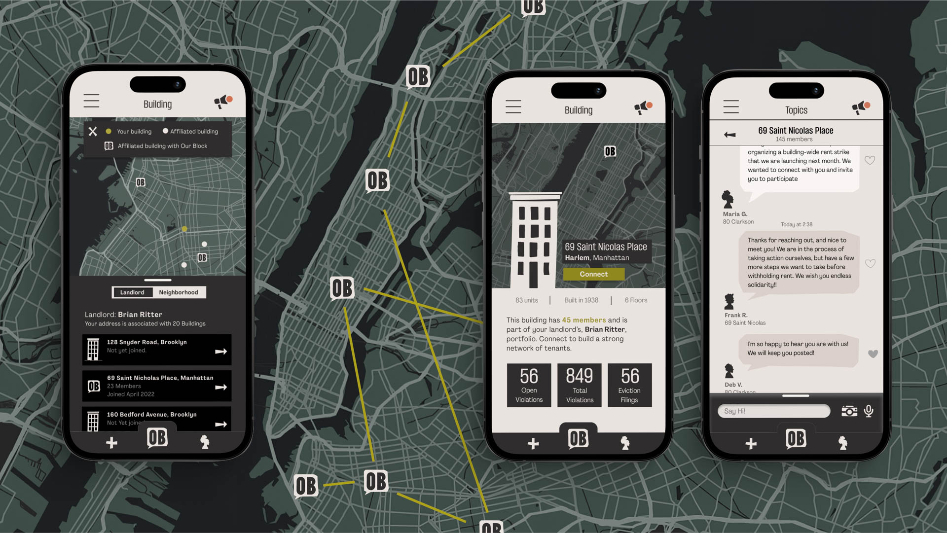 Three smartphones display a map interface showing a building address: 69 Saint Nicolas Place, Harlem, Manhattan. The left phone displays a user interface with “Building,” “Landlord: Brian Ritter,” “Your address is 20 Bedford Avenue, Brooklyn,” “Not yet,” and “Not affiliated.” The center phone shows “Building” with “45 members” and “Connect In 1 Day,” and “56 Open Violations, 849 Violations, 546 Eviction Flings.” The right phone displays “Topics” with “59 Saint Nicolas Place,” “Topics,” and “Say HI.” All phones show “Connect” buttons and icons.