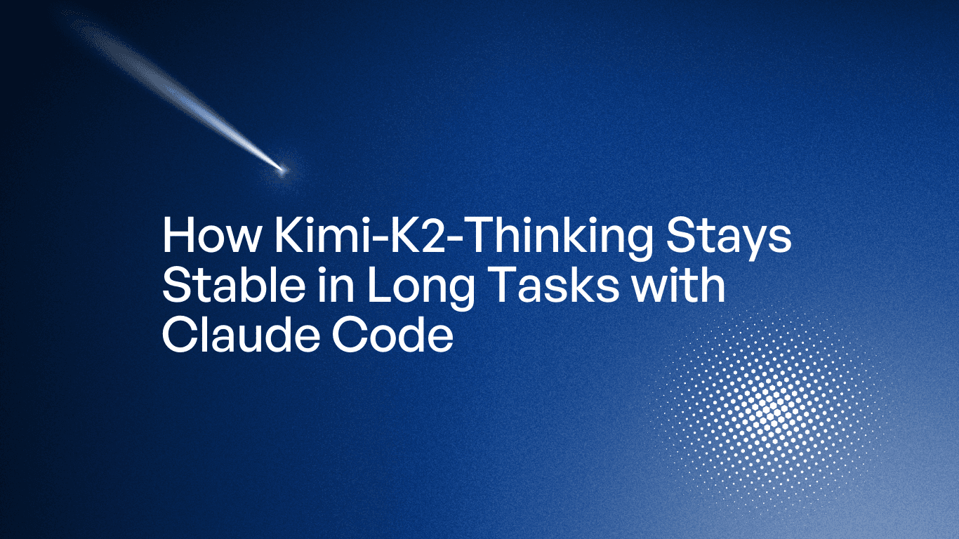 How Kimi-K2-Thinking Stays Stable in Long Tasks with Claude Code