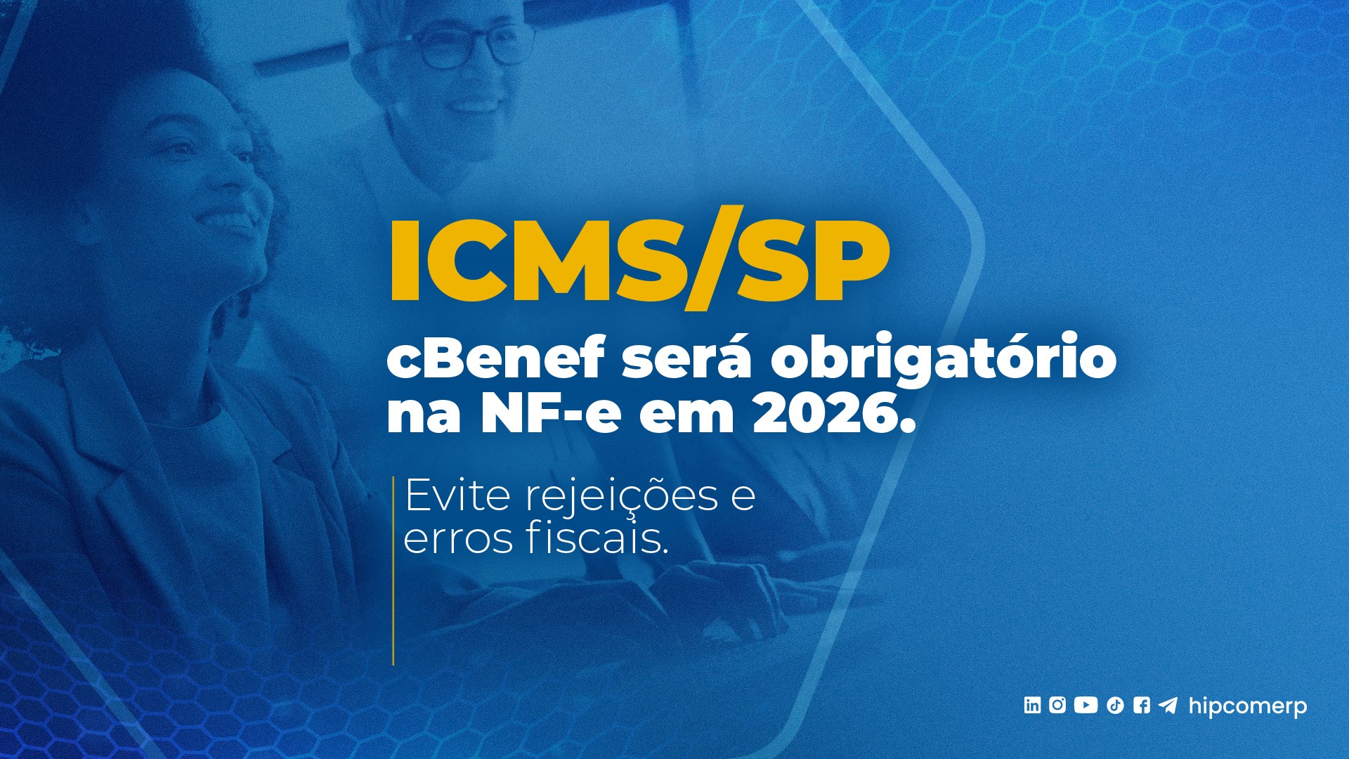 Entenda a obrigatoriedade do cBenef no ICMS/SP a partir de abril/2026, período de testes e como evitar rejeições na NF-e.