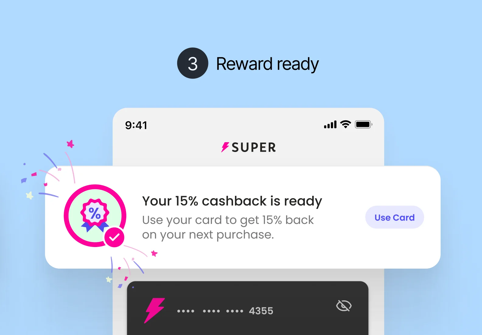 This final image represents the success state. The alt text should capture the sense of achievement and the clear transition to the final action (conversion).  Option 1: Functional & Descriptive "A mobile UI card titled 'Reward ready.' The interface shows a completed reward state with a pink checkmark, colorful confetti illustrations, and a new 'Use Card' primary button, signaling the successful completion of the cashback task.