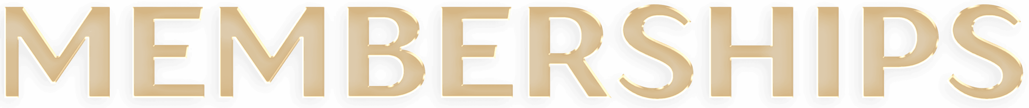 MEMBERSHIPS in glass letters