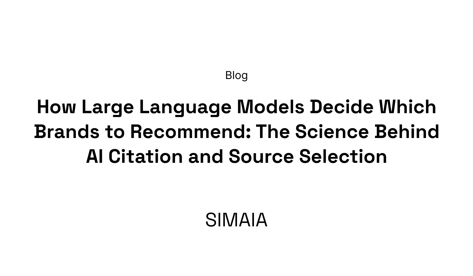 How Large Language Models Decide Which Brands to Recommend: The Science Behind AI Citation and Source Selection