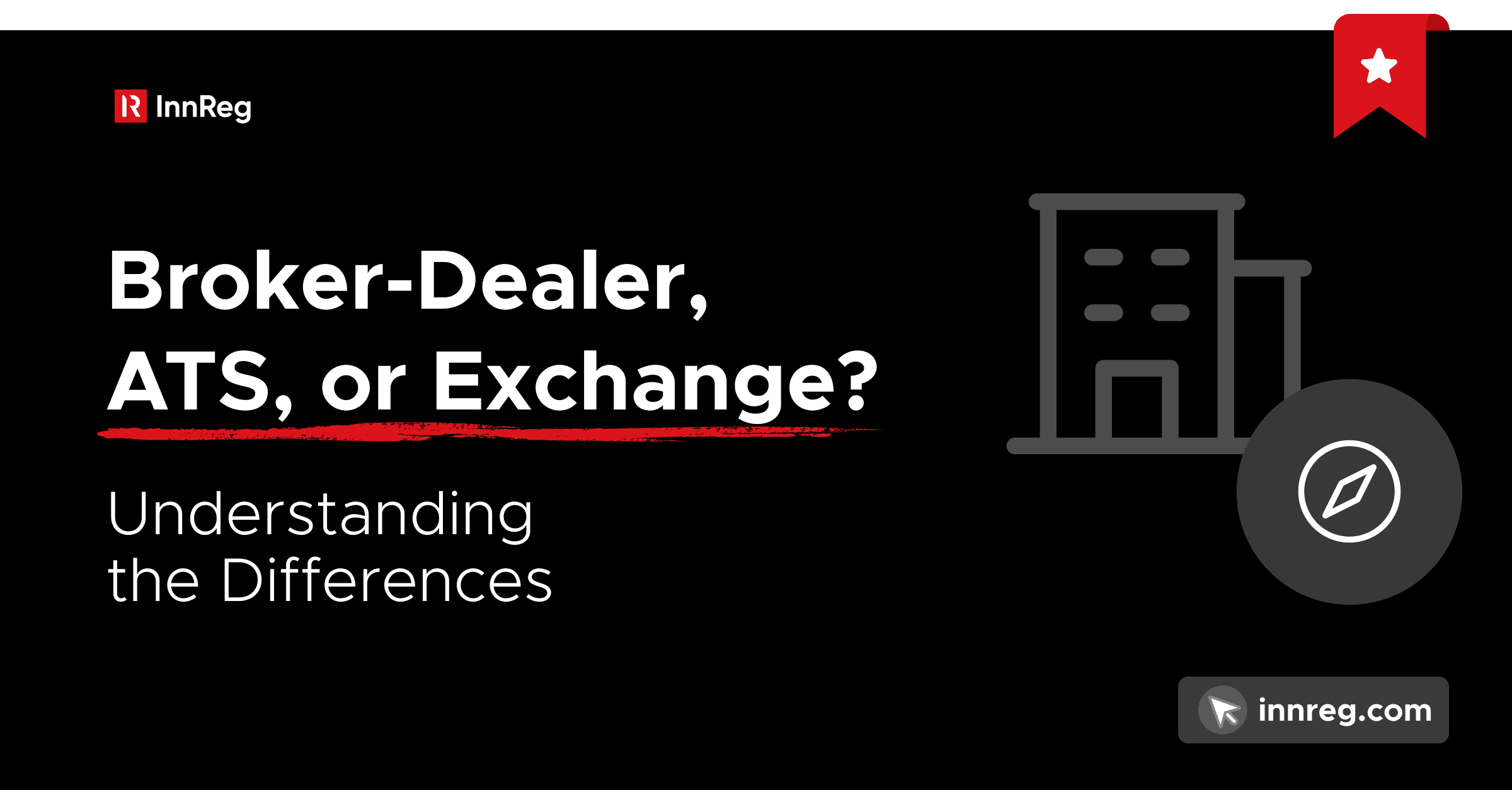 Broker-Dealer, ATS, or Exchange Differences
