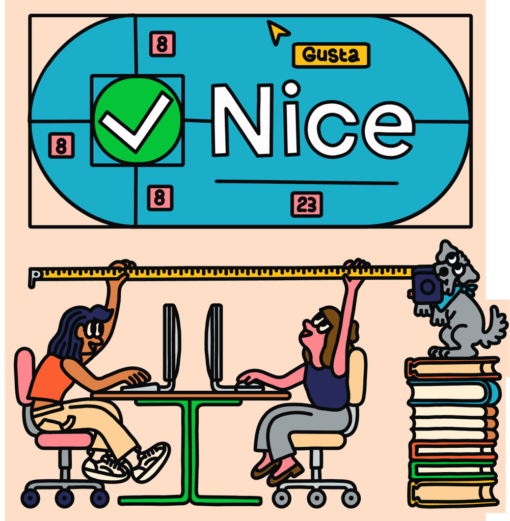 Illustration of two girls sitting opposite each other working on their laptops while holding a measuring tape above their heads. A dog is holding one end of the tape while standing on a stack of books. Above them, there's a large blue button that says 'Nice'.