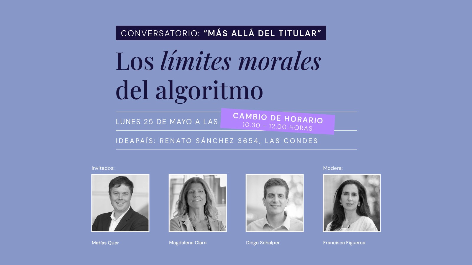 Afiche de Inscripciones abiertas para Más allá del titular: “Los límites morales del algoritmo” de IdeaPaís. Aparecen en el afiche: Matías Quer, Magdalena Claro, Diego Schalper y Francisca Figueroa