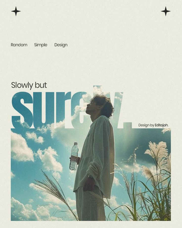 A person stands with a water bottle against a bright sky and wispy clouds, surrounded by tall grass. Text reads "Slowly but surely." Serene and hopeful mood.