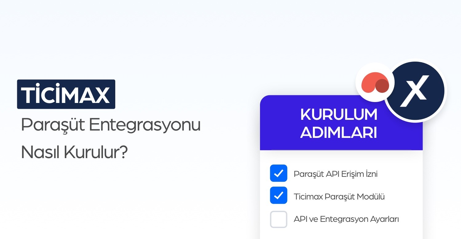 Ticimax Paraşüt Entegrasyonu Nasıl Kurulur?