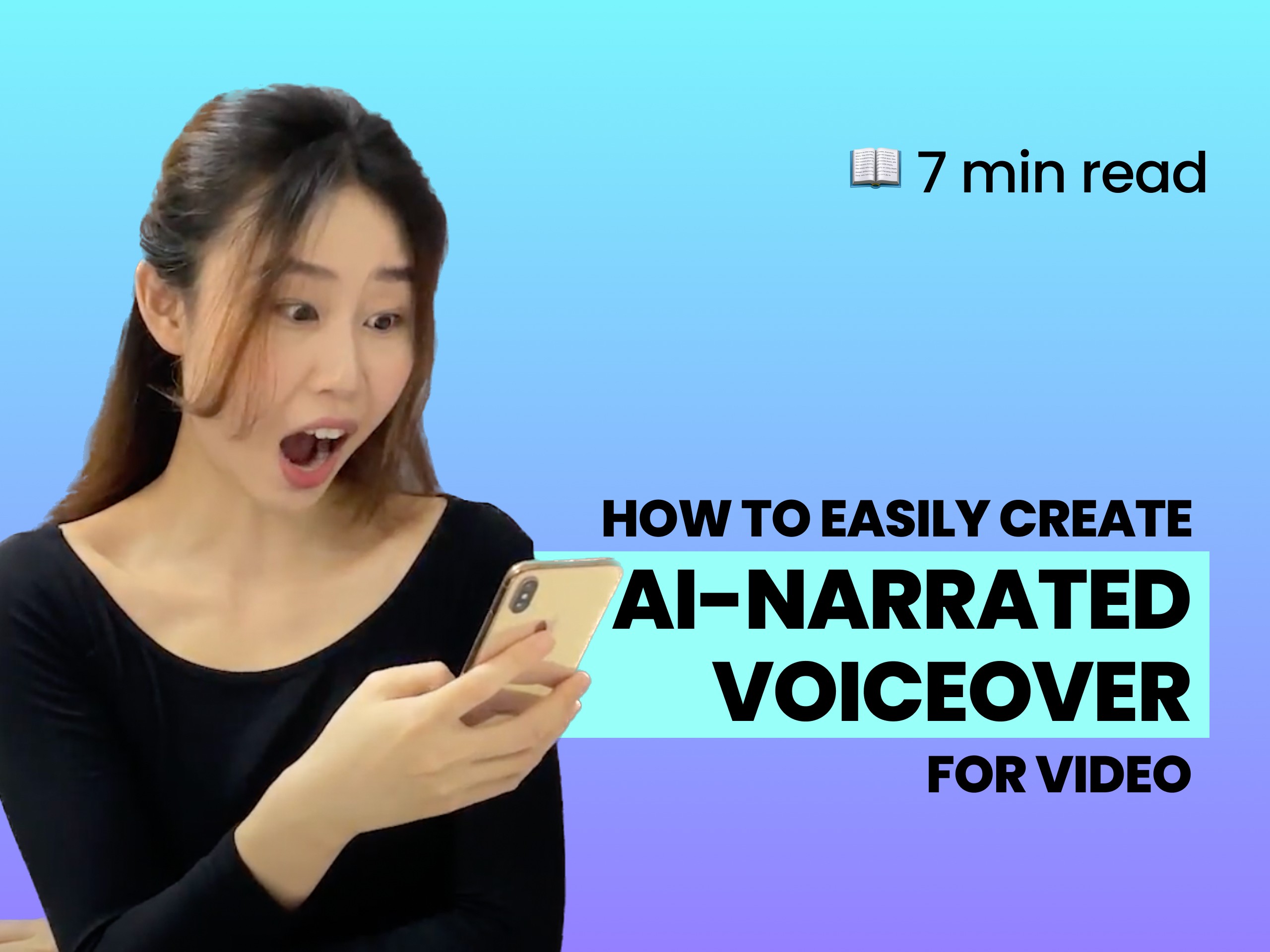 A large cutout image of a shocked woman starring on her phone on the left, a “How to easily create AI-narrated voiceover for video” text, and a “7 min read” text with book emoji on the right with a cyan, blue, and purple gradient background.