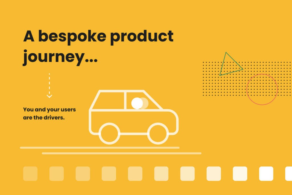 Car driving along a product roadmap - "you and your users are the drivers."