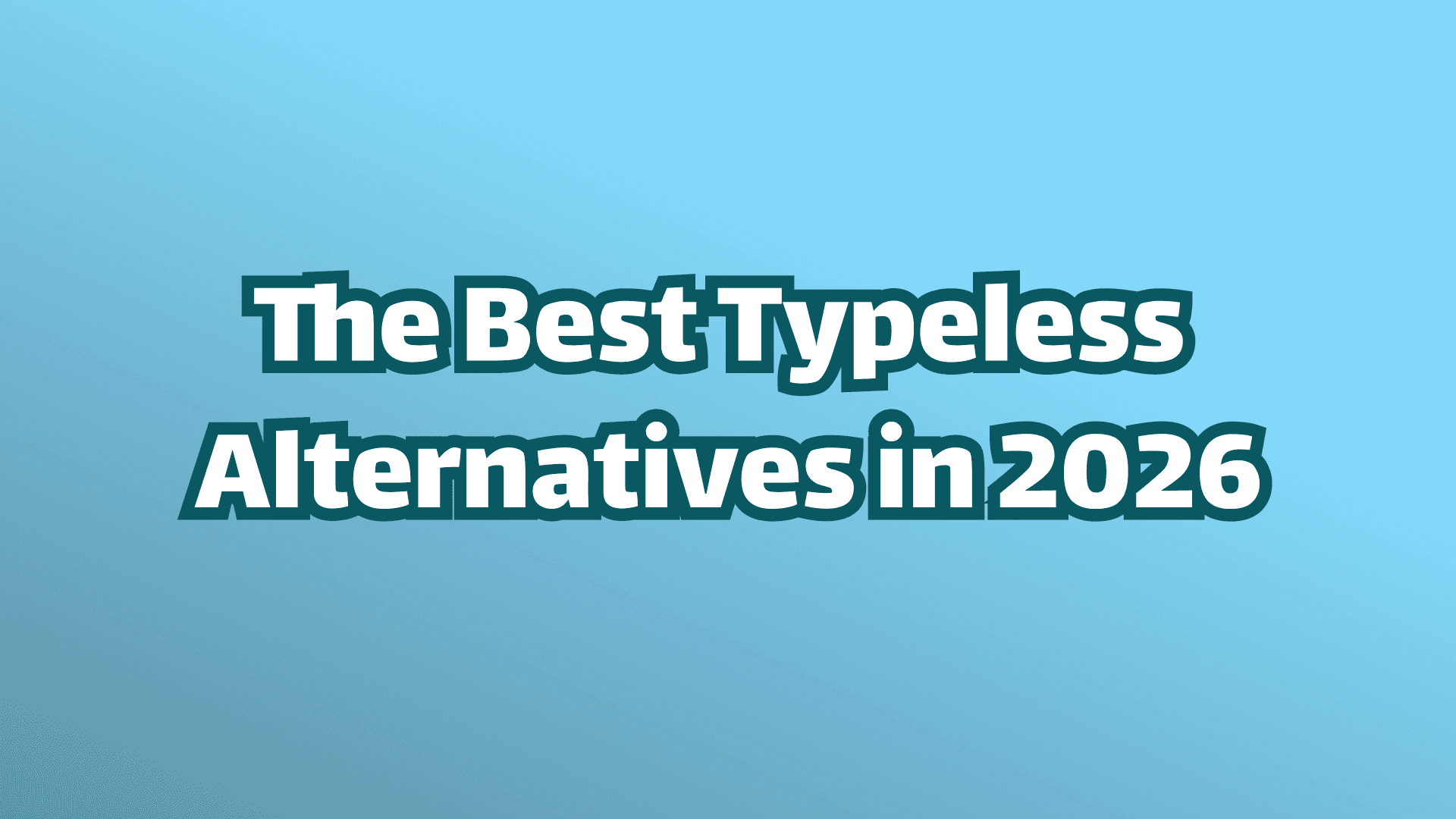 Die besten typless-Alternativen für Spracherkennung und Sprache zu Text in 2026