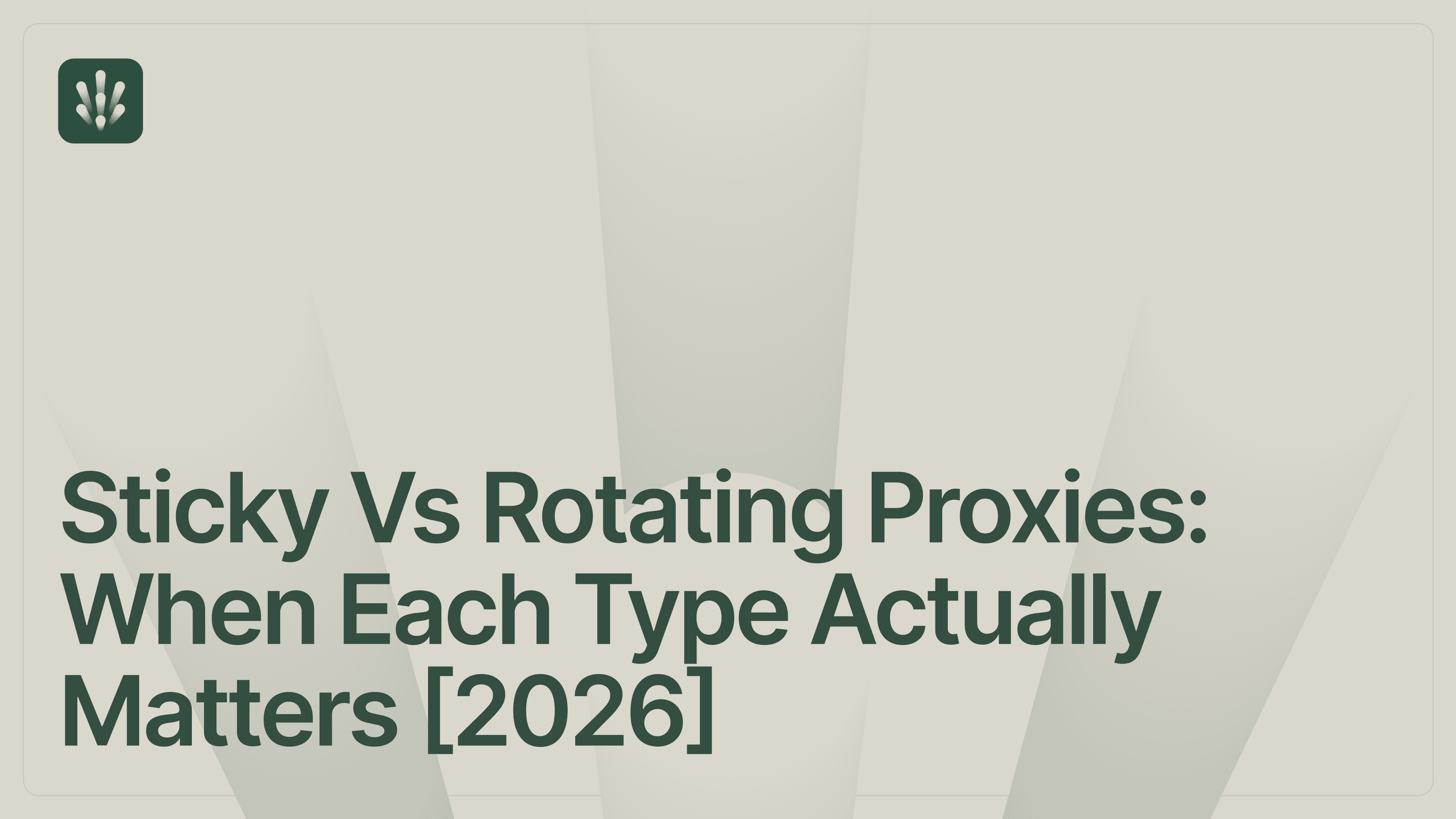 Sticky vs Rotating Proxies: When Each Type Actually Matters [2026]