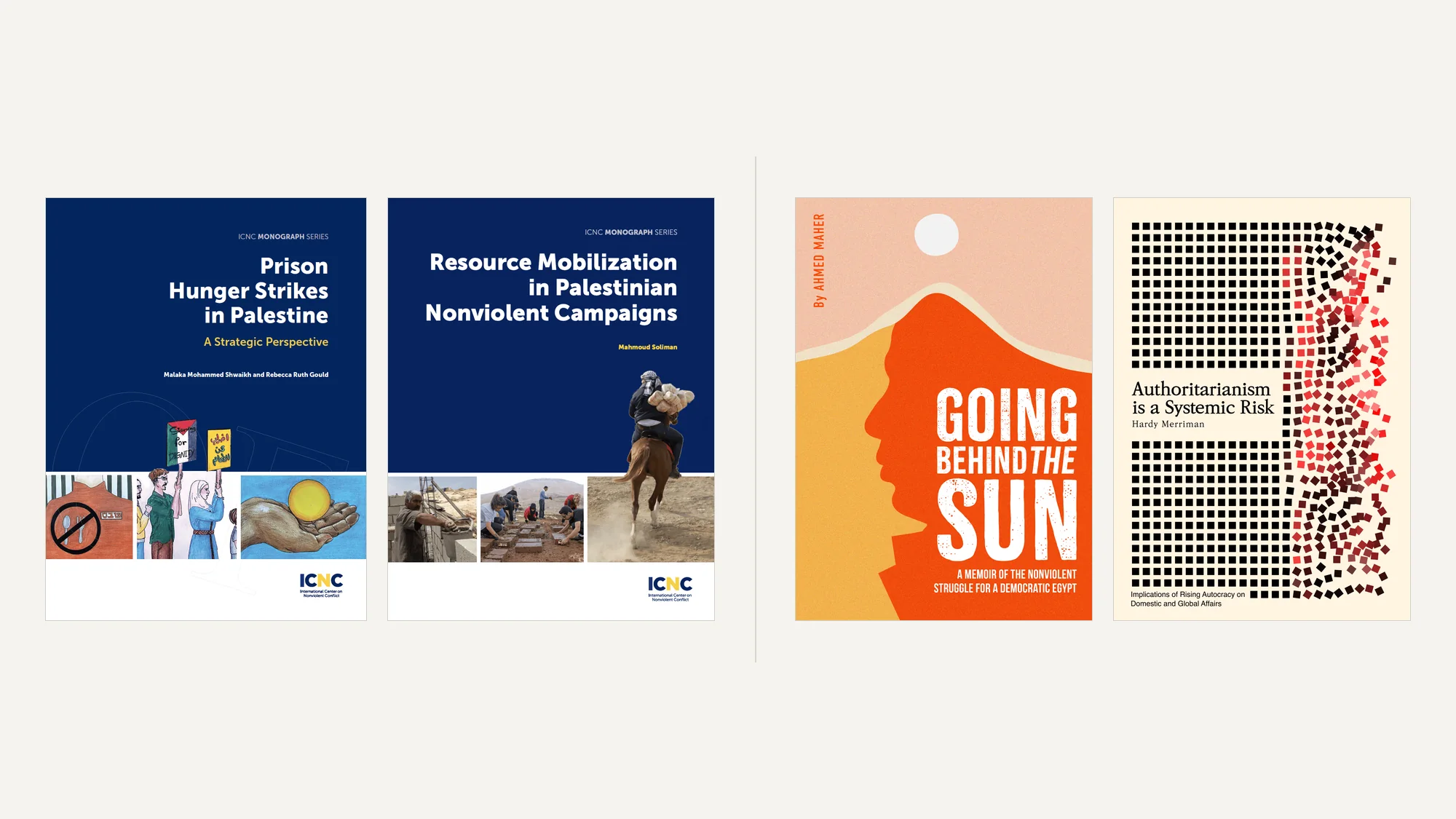People Power Publishers: two navy ICNC Monograph Series covers with photo strips and the ICNC logo, beside the new covers for Going Behind the Sun and Authoritarianism is a Systemic Risk