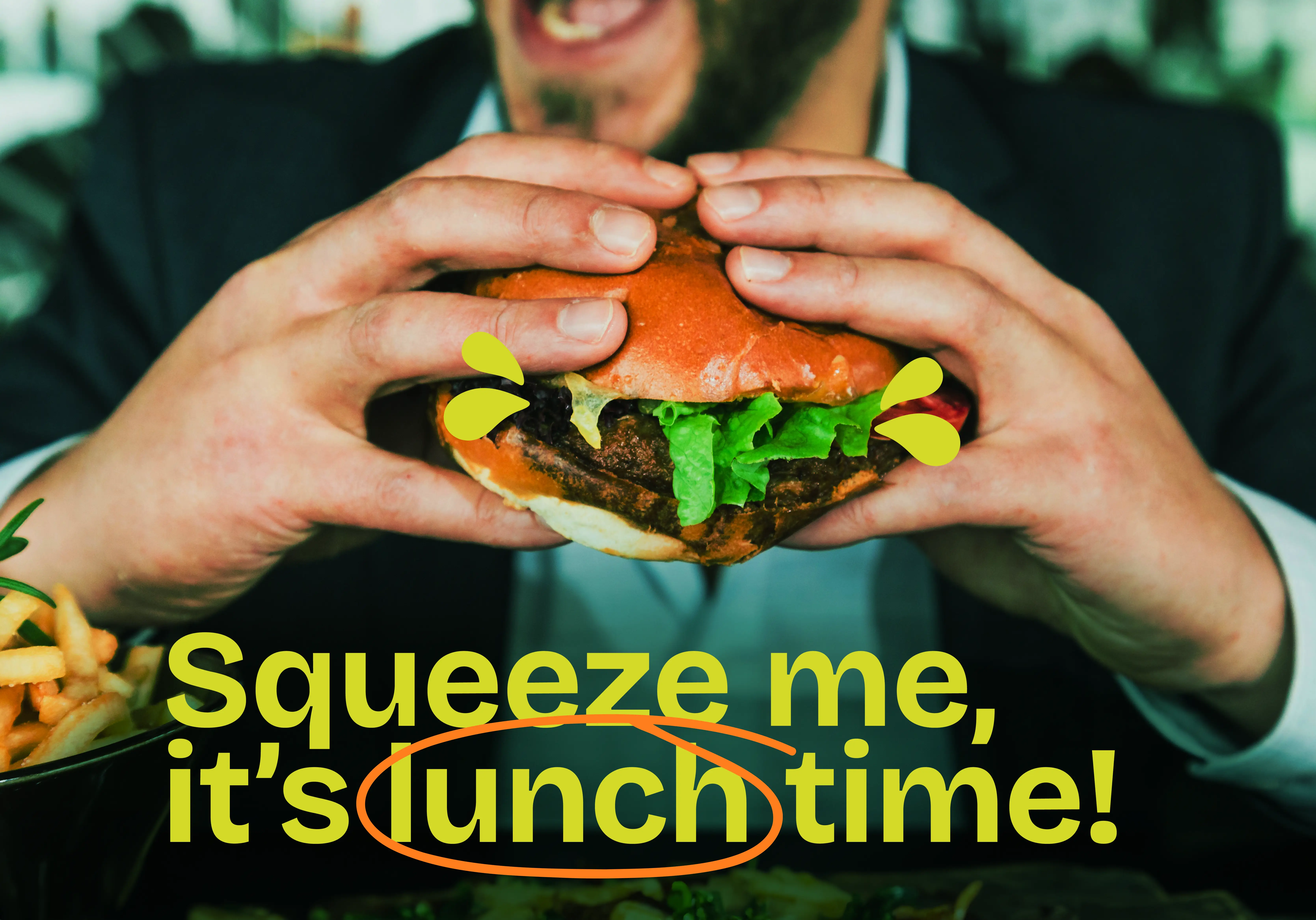 Squeeze me it's lunch time text over image of man holding a burger