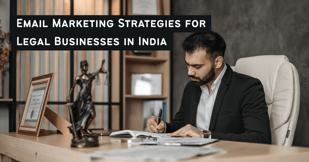 Best Email Marketing Strategies for Legal Businesses in India