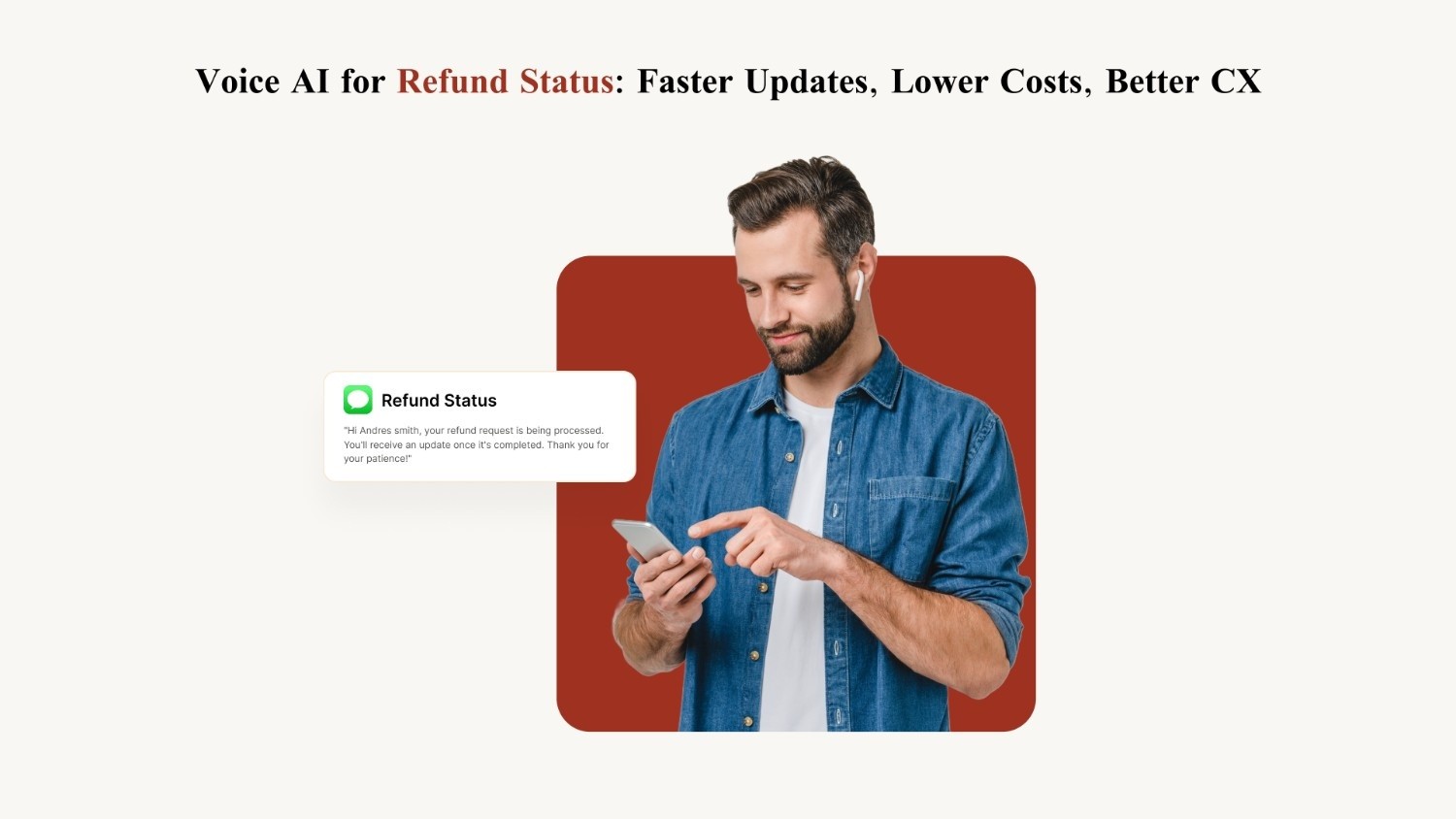 Voice AI for Refund Status: Faster Updates, Lower Costs, Better CX