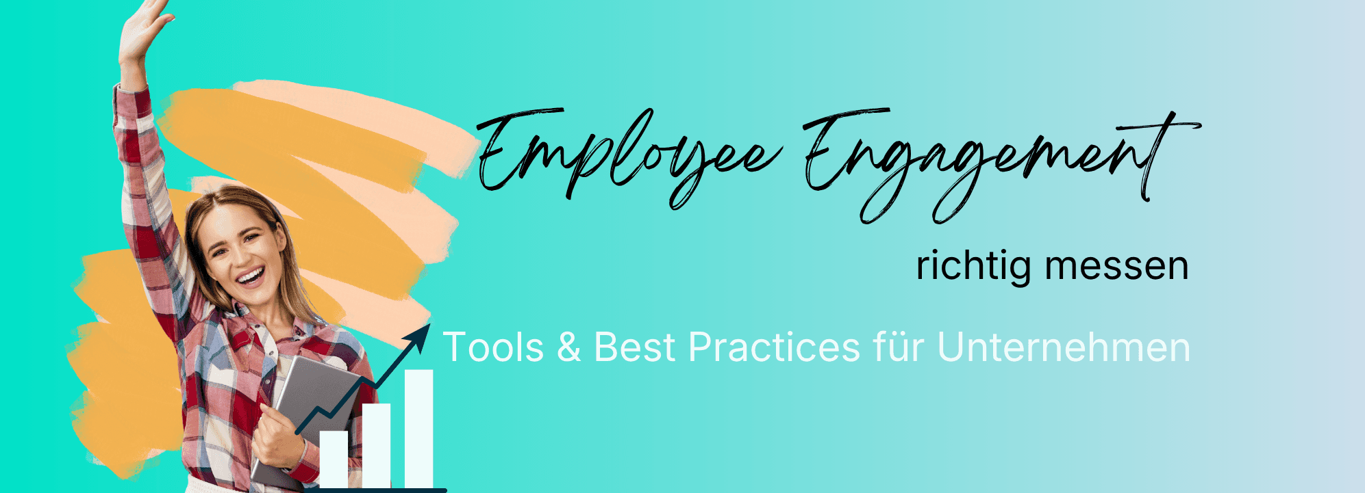 Employee Engagement erfolgreich messen, Tipps und Tools für Unternehmen