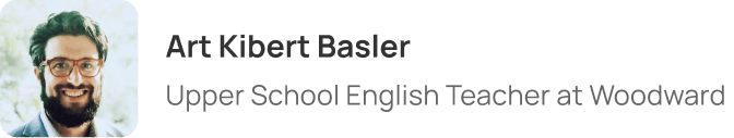 Quote attribution to Art Basler, an upper school English teacher at Woodward